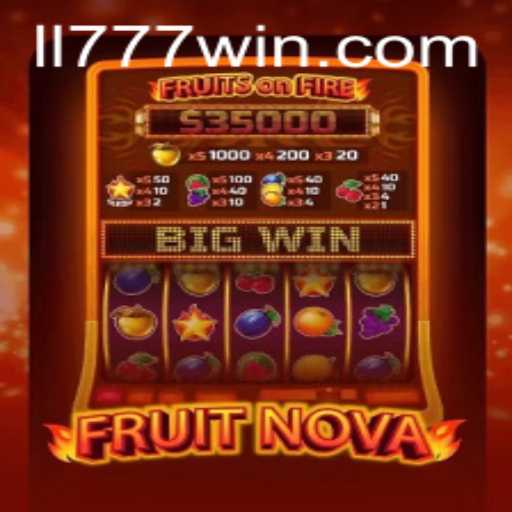 Exploring FruitNova: A Revolutionary Game at LL777.COM