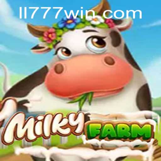 MilkyFarm: A Journey Through the Digital Pastures of LL777.COM