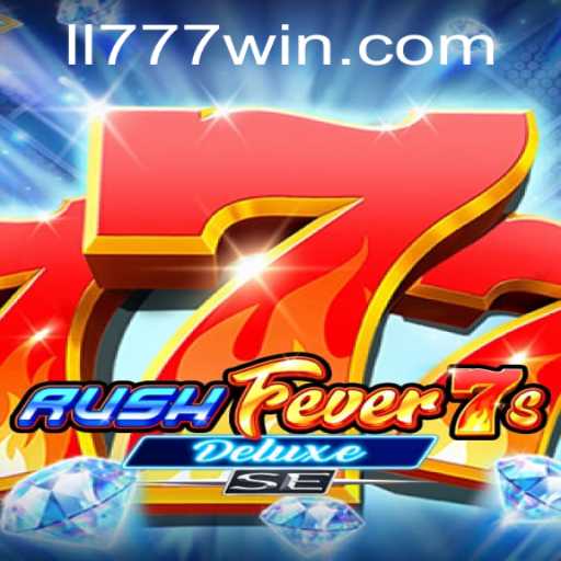 Exploring the Thrills of RushFever7sDeluxeSE at LL777.COM