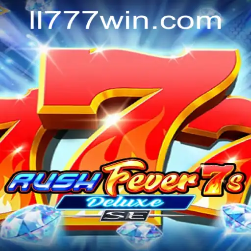 Exploring the Thrills of RushFever7sDeluxeSE at LL777.COM