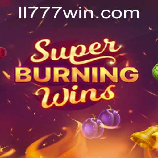 Exploring SuperBurningWins – A Thrilling Casino Adventure on LL777.COM